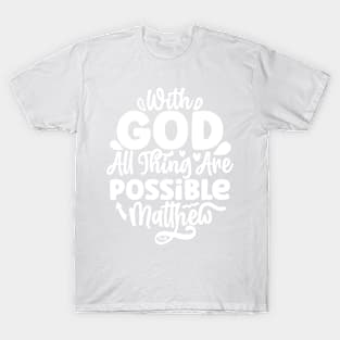 With God All Things Are Possible Matthew 19:26 Bible Verse T-Shirt